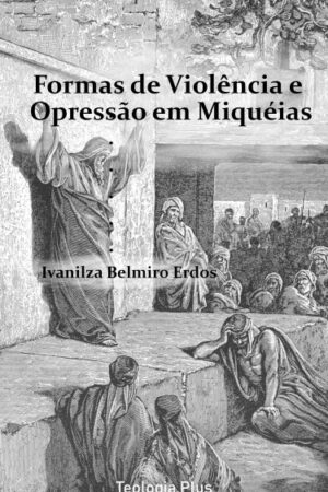 Formas de Violência e Opressão em Miquéias
