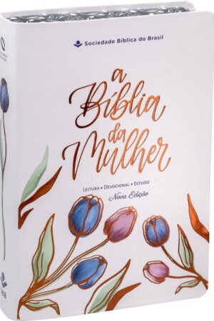 A Bíblia da Mulher Nova Edição – Tamanho portátil – Capa Branca: Nova Almeida Atualizada (NAA)