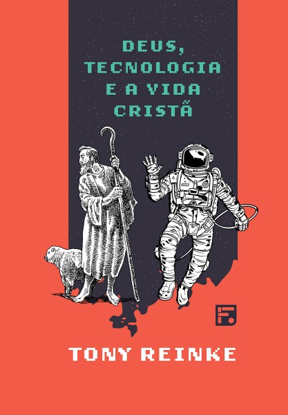 Deus, Tecnologia e a Vida Cristã