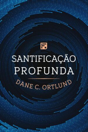 Santificação Profunda