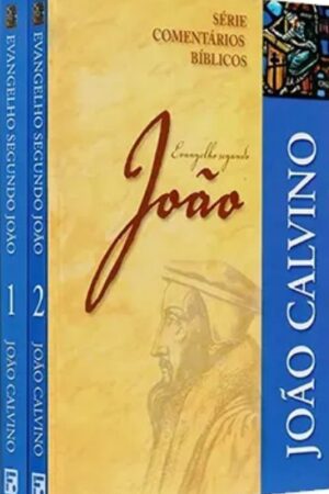 Box Evangelho Segundo João Volumes I e II João Calvino