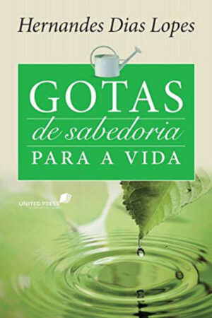 Gotas de Sabedoria Para a Vida