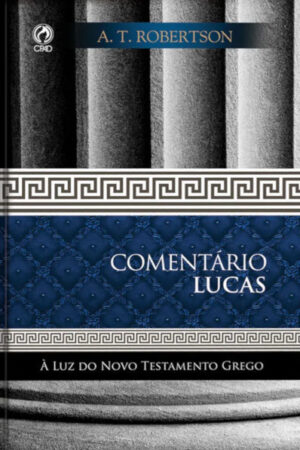 Comentário Lucas – À luz do N.T. Grego