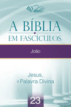 Coleção A Bíblia em Fascículos – João