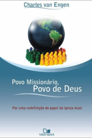 Povo Missionário, Povo de Deus: Por Uma Redefinição do Papel da Igreja Local