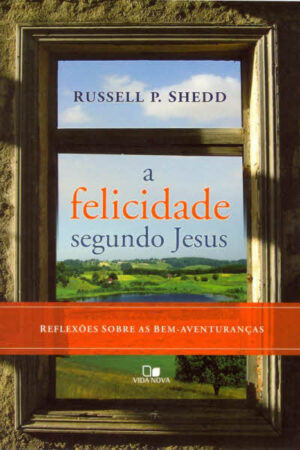 A Felicidade Segundo Jesus