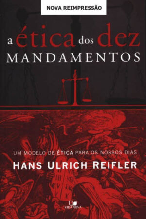 A Ética dos Dez Mandamentos