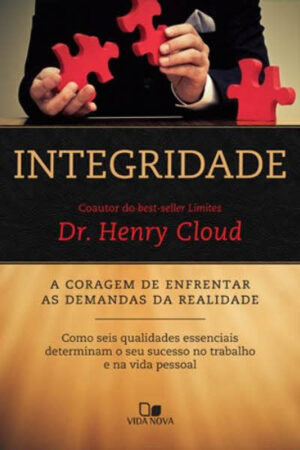Integridade: A Coragem de Enfrentar as Demandas da Realidade