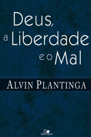 Deus, a Liberdade e o Mal