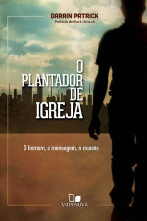 O Plantador de Igreja