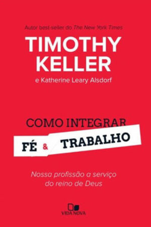 Como Integrar Fé e Trabalho