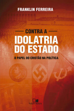 Contra Idolatria do Estado
