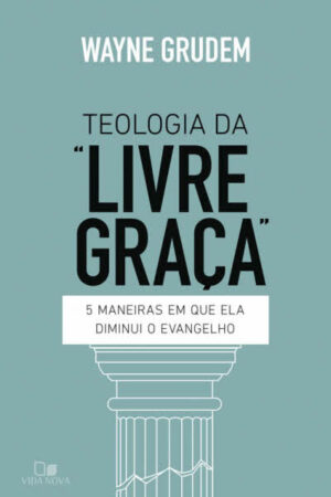 Teologia da Livre Graça