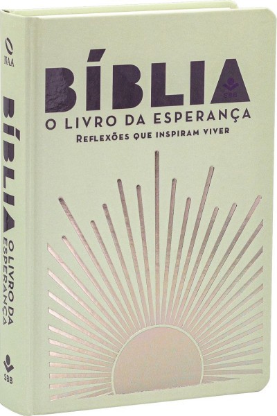 A Bíblia O Livro da Esperança – Reflexões que inspiram viver: Nova Almeida Atualizada (NAA)