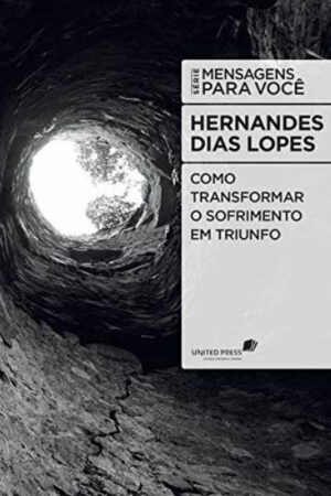 Como Transformar o Sofrimento em Triunfo