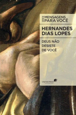 Deus não desiste de você