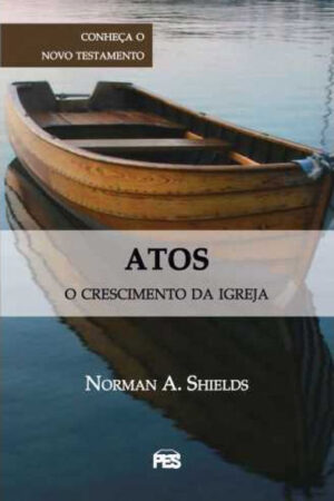 Atos – O Crescimento da Igreja