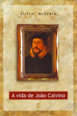 A Vida de João Calvino
