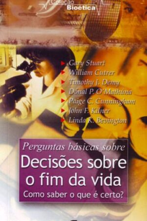 Perguntas Básicas Sobre Decisões Sobre o Fim da Vida