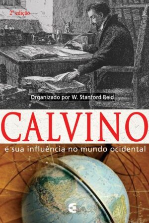 Calvino e Sua Influência no Mundo Ocidental