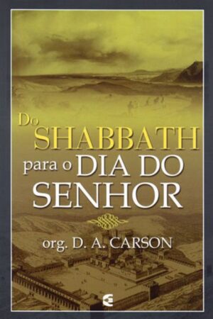 Do Shabbath Para o Dia do Senhor