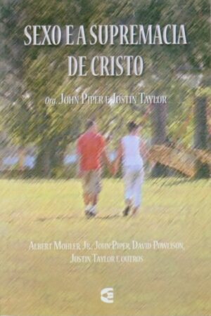 Sexo e a Supremacia de Cristo