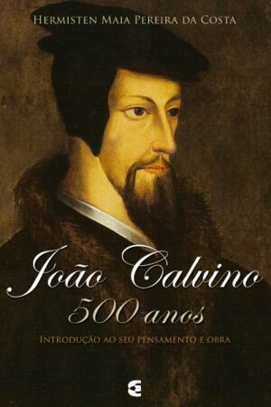 João Calvino – 500 anos