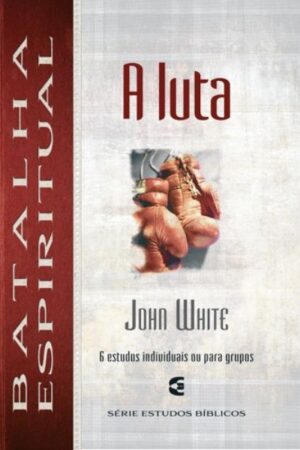 Batalha Espiritual – A luta