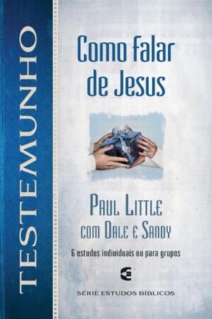 Testemunho – Como Falar de Jesus