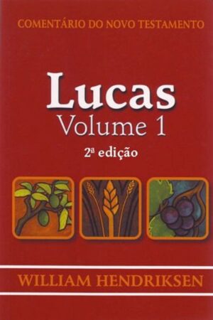 Comentário do Novo Testamento – Lucas – Volume 1