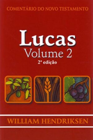 Comentário do Novo Testamento – Lucas – Volume 2