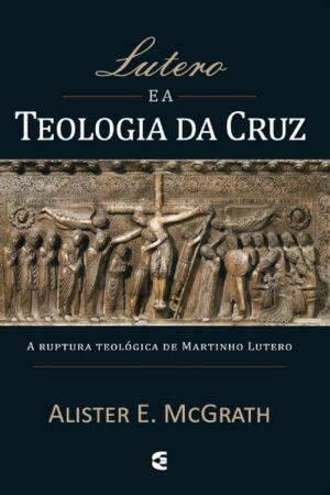 Lutero e a teologia da Cruz