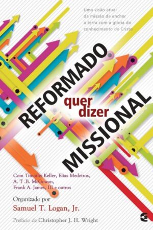Reformado Quer Dizer Missional