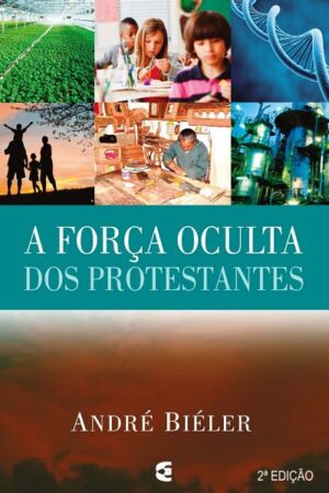 A Força Oculta dos Protestantes