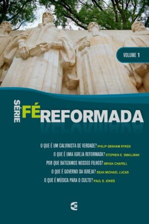 Série Fé Reformada – Volume 1