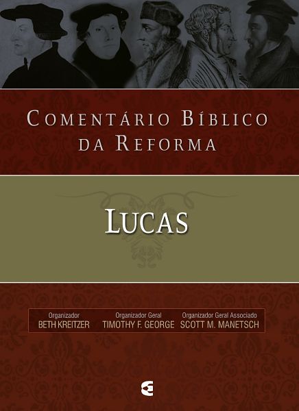 Comentário Bíblico da Reforma – Lucas