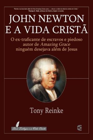 John Newton e a Vida Cristã