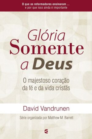 Glória Somente a Deus