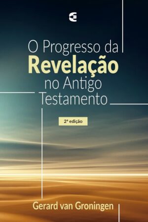 O Progresso da Revelação no Antigo Testamento
