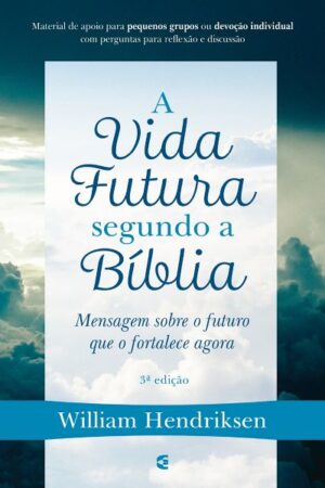 A Vida Futura Segundo a Bíblia