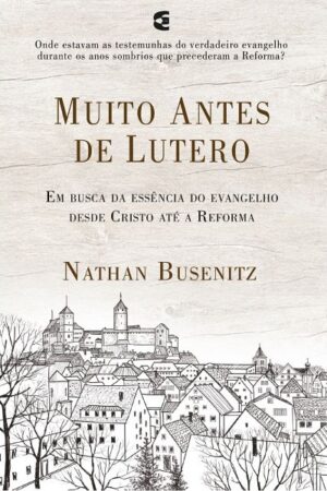 Muito Antes de Lutero