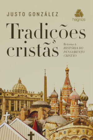 Tradições Cristãs – Retorno à História do Pensamento Cristão