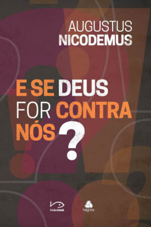 E Se Deus For Contra Nós?