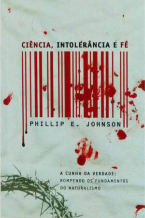 Ciência, Intolerância e Fé