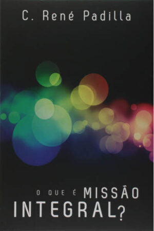 O Que é Missão Integral
