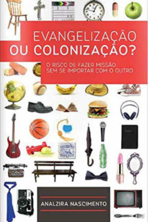Evangelização ou Colonização