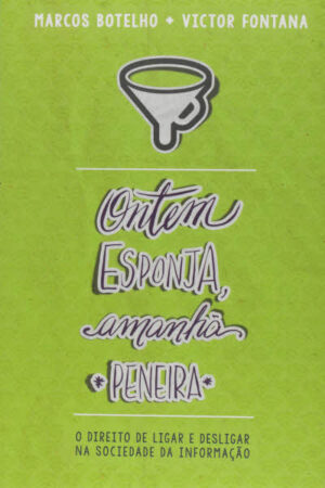 Ontem Esponja, Amanhã Peneira