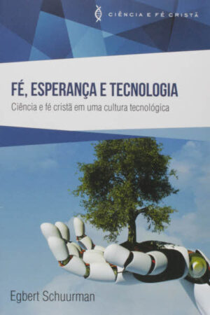 Fé, Esperança e Tecnologia