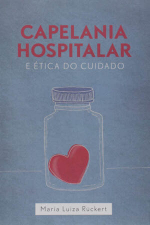 Capelania Hospitalar e Ética do Cuidado