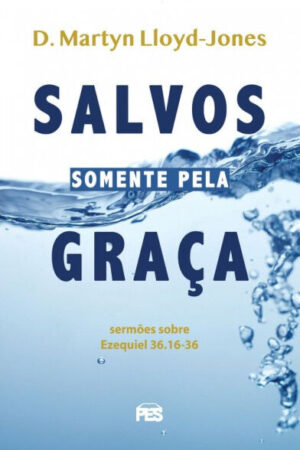 Salvos Somente Pela Graça